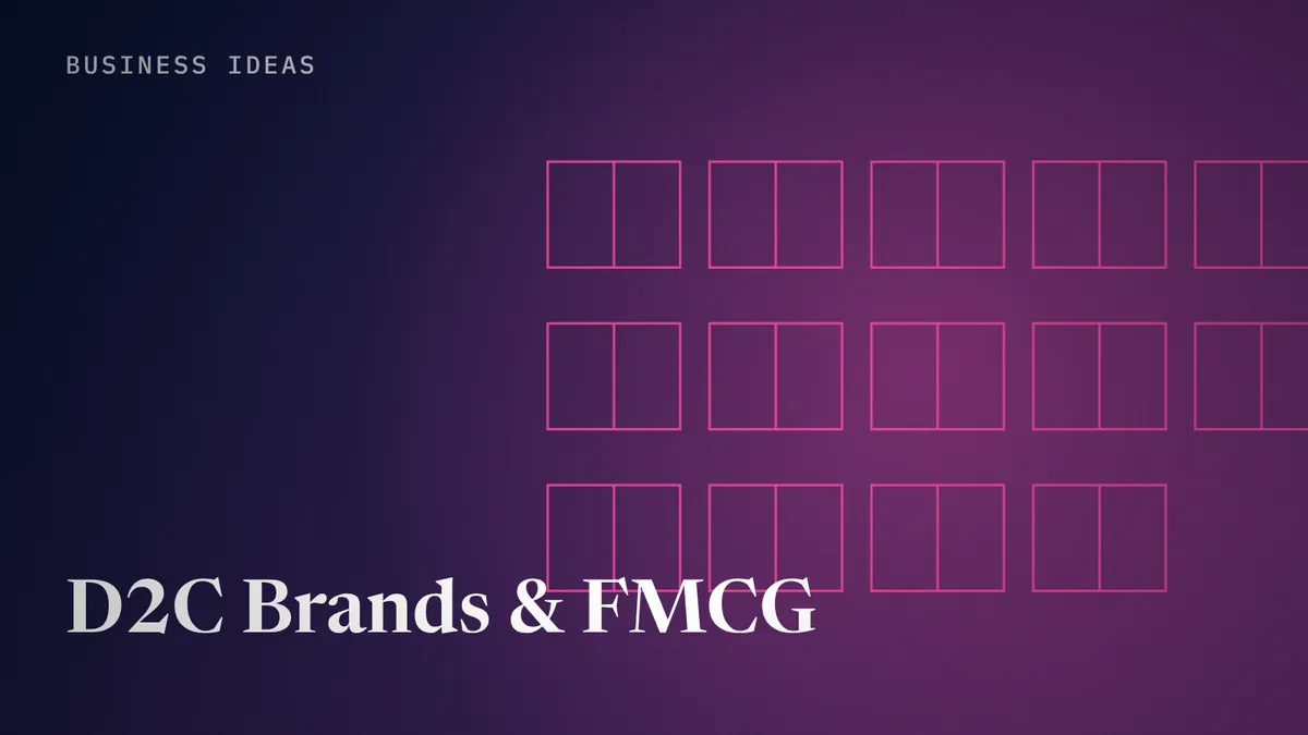 D2C Brands & FMCG business ideas